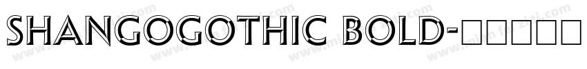 ShangoGothic Bold字体转换